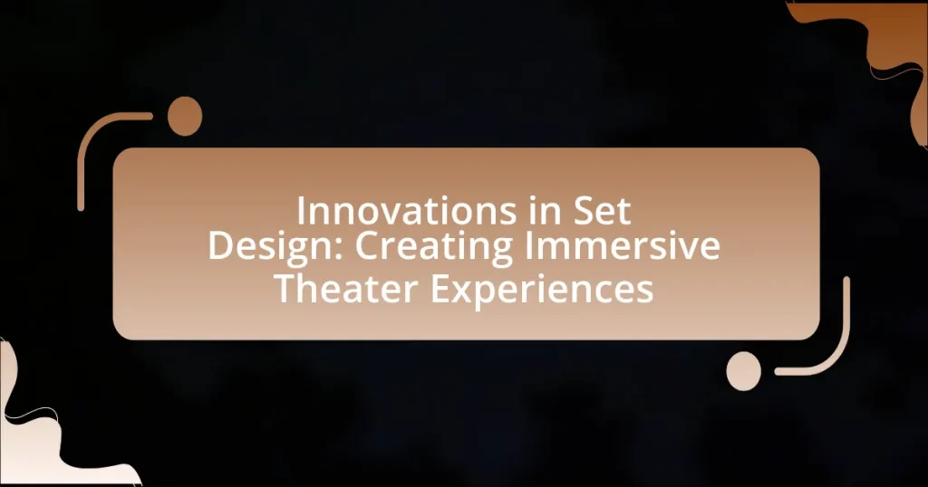 Innovations in Set Design: Creating Immersive Theater Experiences