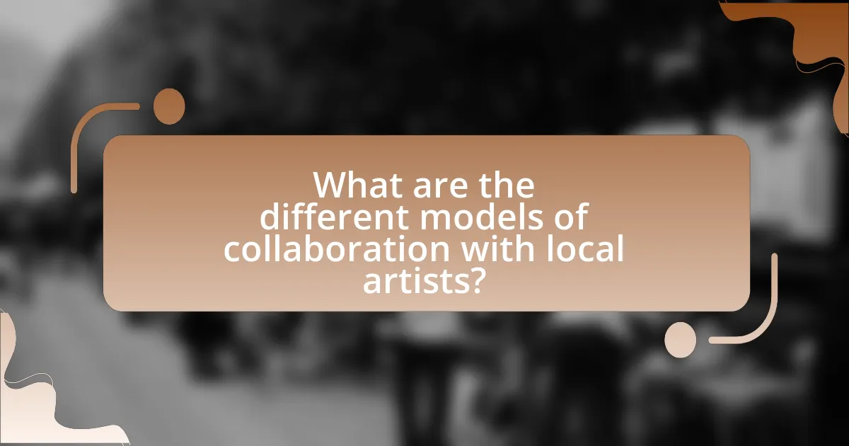 What are the different models of collaboration with local artists?